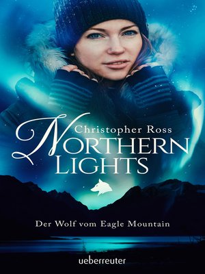 cover image of Northern Lights--Der Wolf vom Eagle Mountain (Northern Lights, Bd. 1)